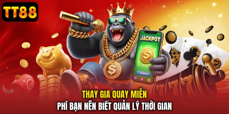 Tham gia quay miễn phí bạn nên biết quản lý thời gian